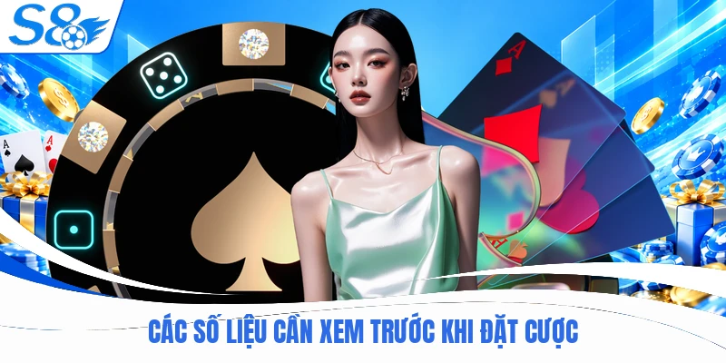 Các số liệu cần xem trước khi đặt cược