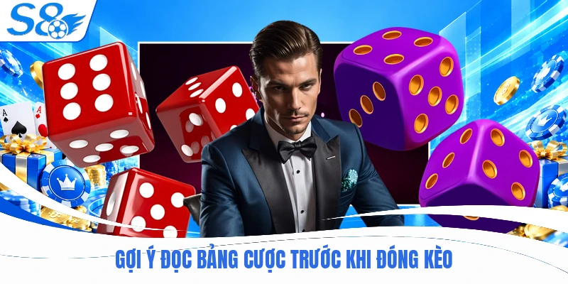 Gợi ý đọc bảng cược trước khi đóng kèo