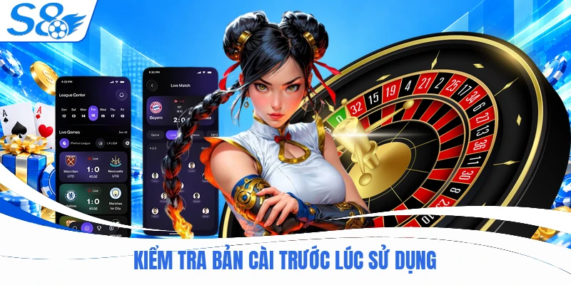 Kiểm tra bản cài trước lúc sử dụng
